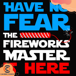 Have No Fear The Fireworks Masters Is Here Svg, In
