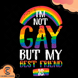 I am Not Gay But My Best Friend Svg, Lgbt Svg, Gay