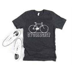 Cycologist - Bicycle Shirt - Bicycle Gift - Bicycle Tee - Bike Gift - Biking Gift - Bike Shirt - Funny Cycling - Biking