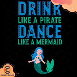 Drink Like A Pirate Dance Like A Mermaid Svg, Tren