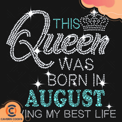 This Queen Was Born In August Svg, Birthday Svg, Q
