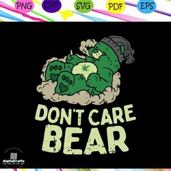 Don't care bear,bear smoking svg, bear svg, bear gifts, bear smoking shirt, funny bear, cannabis marijuana gift, trendin