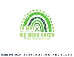 In May We Wear Green Semicolon Mental Health Awareness Month png, digital download copy