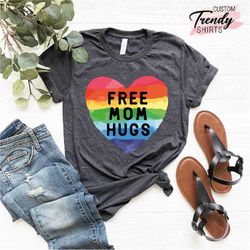 Free Mom Hugs T-Shirt, Proud Mom Apparel, Rainbow Gay Pride T-Shirt, Lgbtq Proud Parent Shirt, Equality Gifts, Rainbow H