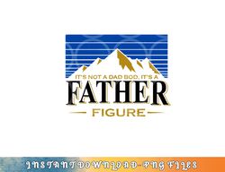 Its Not A Dad Bod Its A Father Figure Busch-Light Beer png, digital download copy