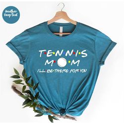 Tennis Mom Shirt - Tennis Shirt - Tennis Gift - Sports Mom Shirt - Shirt for Tennis Player - Love Tennis - Tennis Tee -