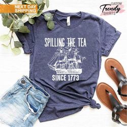 Spilling The Tea Since 1773 Shirt, History Teacher Gift, Funny History Teacher Shirt, Patriotic Teacher, History Lover S