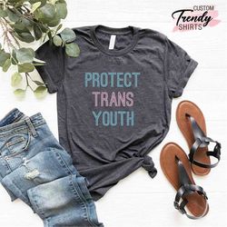 Protect Trans Youth Shirt, Trans Pride Shirt, LGBTQ Gifts, Pride Month Shirt, Support Trans Youth Shirt,Transgender Shir
