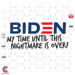 My Time Until This Nightmare Is Over, Biden Svg, B