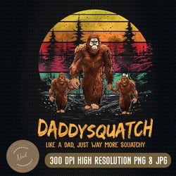 Mens Papasquatch Like A Grandpa Just Way More Squatchy Funny Papa png Png, Png Digital Sublimation Download