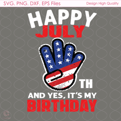 Happy 4th Of July And Yes Its My Birthday Svg, 4th Of July Svg, Birthday Svg, Am