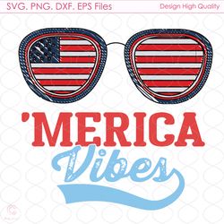 4th Of July Merica Vibes Svg,4th Of July, American Flag Svg, America Svg, Libert