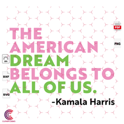 The American Dream Belongs To All Of Us, Kamala Ha