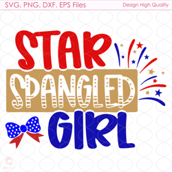 Star Spangled Girl 4th Of July Svg, 4th Of July, America Svg, American Flag, Lib
