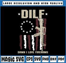 Gun American Flag DILF Svg, Damn I Love Firearms Png, DILF  Independence Day Svg, Retro American Flag, Sublimation Desig