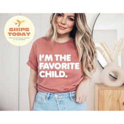 Favorite Child Shirt | Moms Favorite Shirt | Dads Favorite Tee | Favorite Kid Shirt | Favorite Child | Sibling Shirt | F