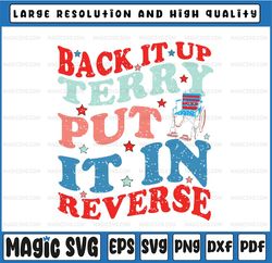 Groovy Back It Up Terry Put It In Reverse 4th Of July Funny Svg, Cute Funny July 4th Svg, Independence Day, Digital Down