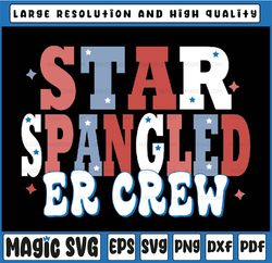 Star Spangled Er Crew Svg, Red White Blue ER ED Crew Png, American July 4th Independence Day Emergency Room Rn, Digital