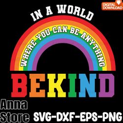 Bekind In A World Svg,Pride Svg, LGBT SVG Bundle,Lesbian Svg , Gay Svg, Bisexual Svg, Transgender Svg, Queer Svg,Questio