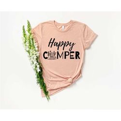 Camping Shirt - Happy Camper - Camper Gift - Camper Shirt - Camping Buddies - Glamping Shirt - Hiking Gift - Adventure -