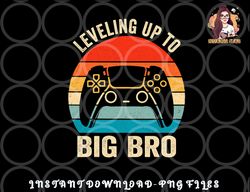Leveling up to Big Brother 2023 funny gamer boys kids men png, digital download copy