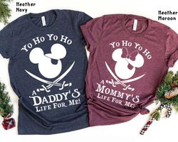 Yo Ho Yo Ho Mommy Daddy Life For Me Shirt / Mic