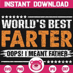 Funny World's Best Farter I Mean Father Svg, Funny Dad Png, Oops! I Mean Father Svg, Father's Day, Digital Download