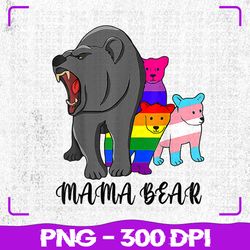 Mama Bear LGBT Png, Gay Trans Pride Png, Support LGBTQ Parade Png, LGBT Png, Sublimation, PNG Files, Sublimation PNG