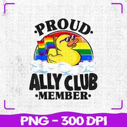 Proud Ally Club Member Rubber Duck Rainbow Png, Gay Lesbian LGBT Png, LGBT Png, Sublimation, PNG Files, Sublimation PNG