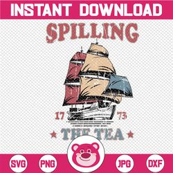 Funny Fourth of July Svg, Fourth of July Apparel, Spilling the Tea Since 1773 Svg, Independence Day, Digital Download