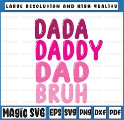 funny father's day dada daddy dad bruh svg, father's day png, step dad svg, bonus dad svg, dada daddy dad bruh pink svg,