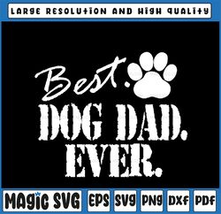 Best Dog Dad Ever Father's Day Svg, Best Dog Dad Ever Svg, Father's Day, Digital Download