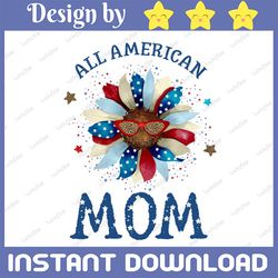 All American Mom PNG | All American Girl PNG | American messy bun | Sublimation design | 4th of July | Patriotic | Indep