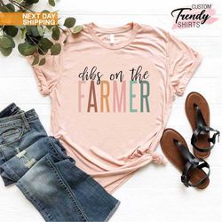 Dibs on the Farmer Shirt, Farm Life Shirt, Farmer Wife Shirt, Funny Farm Shirt, Farmer Gifts, Country Girl Shirt, Farm S