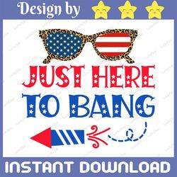 4th of July Png, 104 Just Here To Bang Sunglasses Leopard Patriotic July 4th Girl  Png, Bang Png, 4th of July Shirt Png