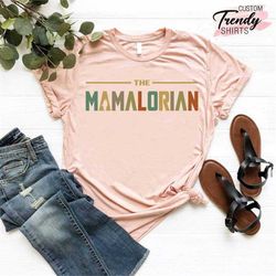 The Mamalorian Shirt, Gift for Mother, Momalorian Shirt, Mom Birthday Gift Shirt, Mother's Day Shirt, Mother's Day Gift,