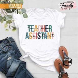Teacher Assistant Shirt, Teacher Aide Gifts, Substitute Teacher Gift Shirt, Teacher Assistant Gifts, Paraprofessional Sh