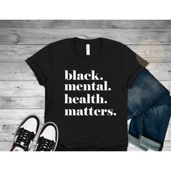 Black Therapist Shirt, Black Mental Health Matters, Black Mental Health Awareness Shirt, Black Therapy Shirt