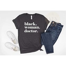 Black Woman Doctor Tee, Black Women in Medicine, Black Owned Clothing