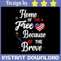 home of the free because of the brave Svg, 4th of July Svg, home of the free because of the brave sunflower svg, patriot