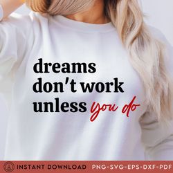Dreams Dont Work Unless You Do Shirt, Entrepreneur