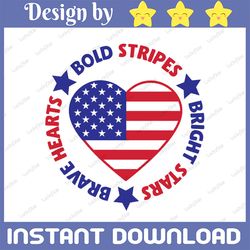 Bold Stripes - Bright Stars - Brave hearts svg, independence day svg, fourth of july svg, usa svg, america svg,4th of ju