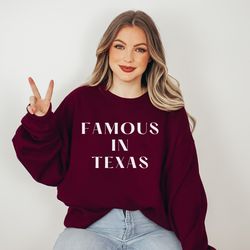 Famous in Texas Tee, Funny Quotes Tee, famous Tee,