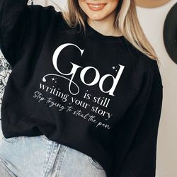 God is Still Writing Your Story Tee, Funny Christi