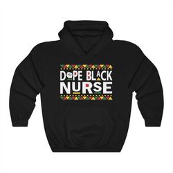 Dope Black Nurse Hoodie, Nurse Hoodie, Gift For Black Nurse, Black Nurse Gift, Black Hooded Sweatshirt For Black Nurse,