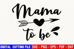 Mama To Be Svg, Mama Svg, Pregnant Svg, Coming Soon Svg, Digital Cut File, Baby Svg, Mommy To Be Svg, Mama Cut File