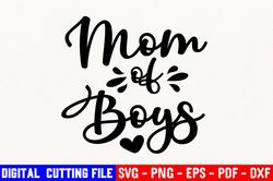 Mom Of Boys Svg, Mother's Day Svg, Mama Svg, Mommy Svg, Digital Cut File, Boy Mama Svg, Mother Svg, Mama Cut File