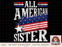 All American Sister - 4th Of July USA Flag Sisters Sibling png, instant download, digital print