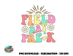 Field Day Pre-K Shirt For Teacher Kids Field Day 2023 png, digital download copy