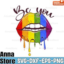 Be You Lips LGBT Pride Svg,LGBT SVG Bundle,Lesbian Svg , Gay Svg, Bisexual Svg, Transgender Svg, Queer Svg,Questioning